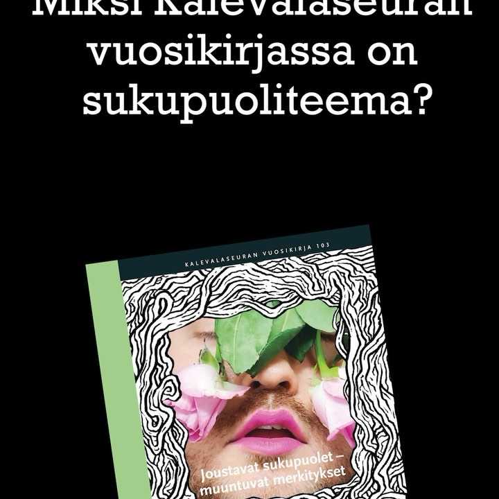 Tervetuloa Kekriseminaariin 28.10.2024 klo 16–18!
https://kalevalaseura.fi/tapahtuma/kekriseminaari-joustavat-sukupuolet/